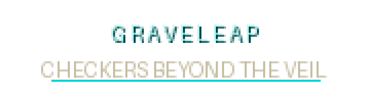 Graveleap — Checkers Beyond the Veil